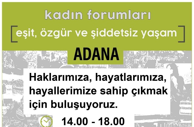 “EŞİT, ÖZGÜR VE ŞİDDETSİZ YAŞAM” KADIN FORUMLARININ 4.ADANA’DA YAPILDI